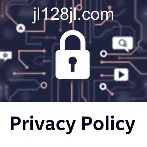 Understanding Privacy Policy: A Deep Dive into JL128.COM